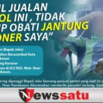 Hasil Jualan Pentol Tidak Cukup Obati Jantung Koroner Surono