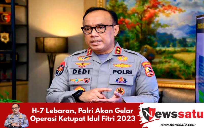 H-7 Lebaran, Polri Akan Gelar Operasi Ketupat Idul Fitri 2023