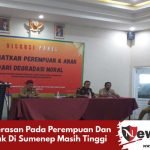 Kekerasan Pada Perempuan Dan Anak Di Sumenep Masih Tinggi