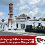 Masjid Agung Solihin Kayuagung Menjadi Kebanggaan Warga OKI