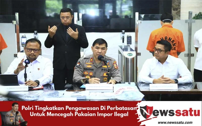 Polri Tingkatkan Pengawasan Di Perbatasan Untuk Mencegah Pakaian Impor Ilegal