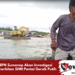 BPN Sumenep Akan Investigasi Penerbitan SHM Pantai Gersik Putih