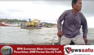 BPN Sumenep Akan Investigasi Penerbitan SHM Pantai Gersik Putih