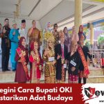 Begini Cara Bupati OKI Lestarikan Adat Budaya