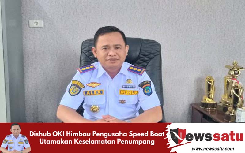 Dishub OKI Himbau Pengusaha Speed Boat Utamakan Keselamatan Penumpang