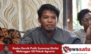Kades Gersik Putih Sumenep Dinilai Melanggar UU Pokok Agraria