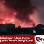 Kebakaran Kilang Dumai, Sejumlah Rumah Warga Rusak