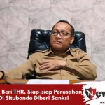 Tidak Beri THR, Siap-siap Perusahan Di Situbondo Diberi Sanksi