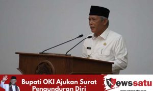 Bupati OKI Ajukan Surat Pengunduran Diri