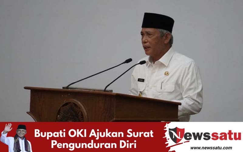 Bupati OKI Ajukan Surat Pengunduran Diri