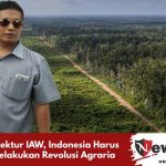 Direktur IAW, Indonesia Harus Melakukan Revolusi Agraria