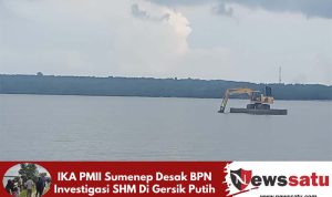 IKA PMII Sumenep Desak BPN Investigasi SHM Di Gersik Putih