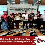 Maksimalkan UHC, Kades Dan Perangkat Desa Di OKI Dijamin JKN