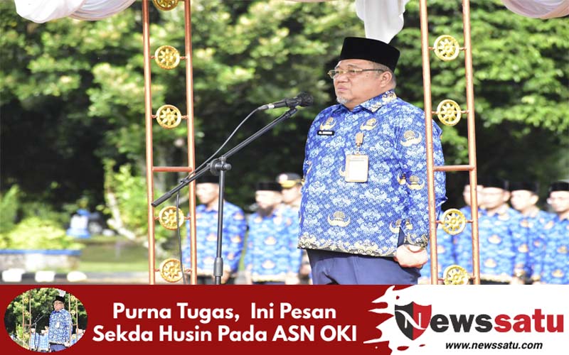 Purna Tugas,  Ini Pesan Sekda Husin Pada ASN OKI