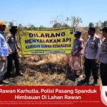 Rawan Karhutla, Polisi Pasang Spanduk Himbauan Di Lahan Rawan