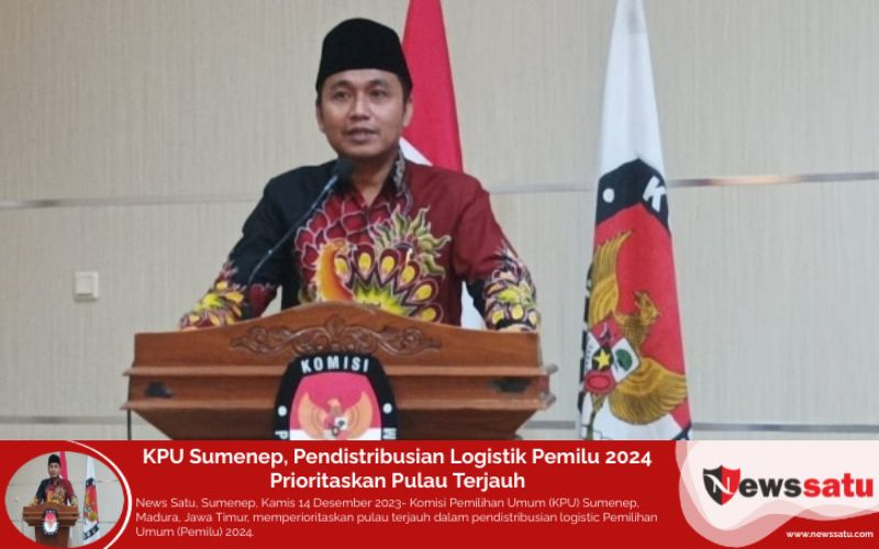 KPU Sumenep, Pendistribusian Logistik Pemilu 2024 Prioritaskan Pulau Terjauh