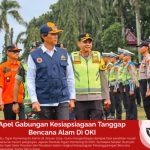 Apel Gabungan Kesiapsiagaan Tanggap Bencana Alam Di OKI