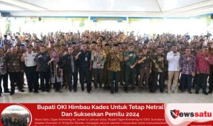 Bupati OKI Himbau Kades Untuk Tetap Netral Dan Sukseskan Pemilu 2024