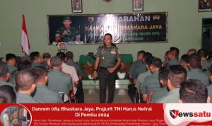 Danrem 084 Bhaskara Jaya, Prajurit TNI Harus Netral Di Pemilu 2024