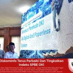 Diskominfo Terus Parbaiki Dan Tingkatkan Indeks SPBE OKI