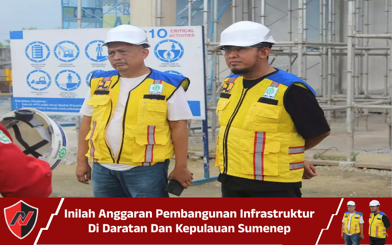 Inilah Anggaran Pembangunan Infrastruktur Di Daratan Dan Kepulauan Sumenep