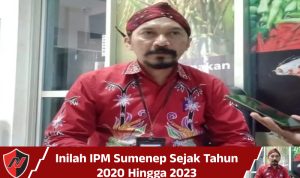Inilah IPM Sumenep Sejak Tahun 2020 Hingga 2023