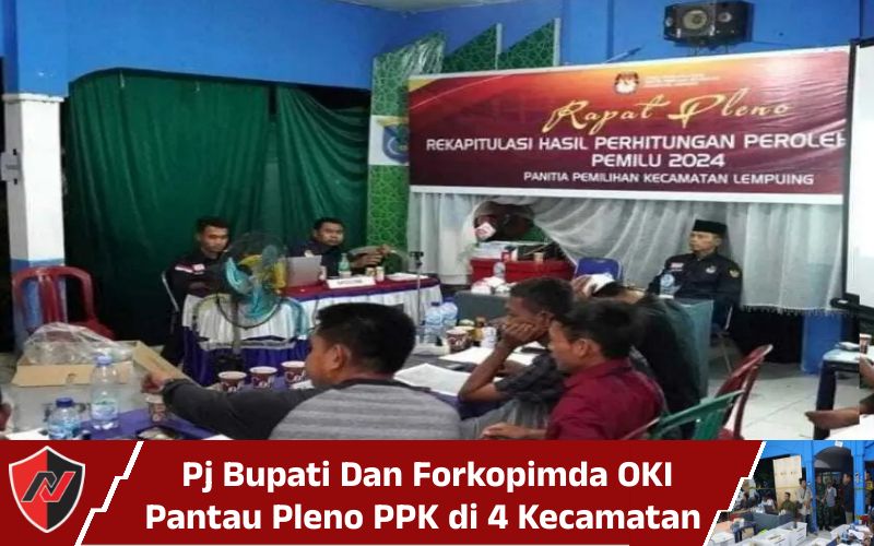 Pj Bupati Dan Forkopimda OKI Pantau Pleno PPK di 4 Kecamatan