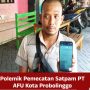 Polemik Pemecatan Satpam PT AFU Kota Probolinggo