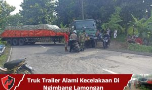 Truk Trailer Alami Kecelakaan Di Ngimbang Lamongan Truk Trailer Alami Kecelakaan Di Ngimbang Lamongan
