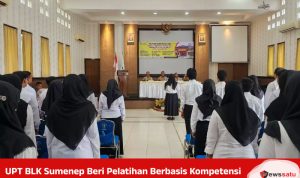 UPT BLK Sumenep Beri Pelatihan Berbasis Kompetensi