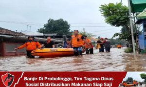 Banjir Di Probolinggo, Tim Tagana Dinas Sosial Distribusikan Makanan Siap Saji