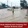 Banjir Melanda Kota Sampang, PLN Matikan 28 Gardu Listrik