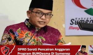 DPRD Soroti Pencairan Anggaran Program BUMDesma di Sumenep