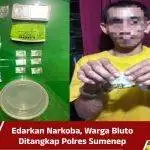 Edarkan Narkoba, Warga Bluto Ditangkap Polres Sumenep