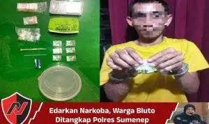 Edarkan Narkoba, Warga Bluto Ditangkap Polres Sumenep