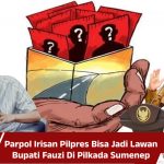 Parpol Irisan Pilpres Bisa Jadi Lawan Bupati Fauzi Di Pilkada Sumenep