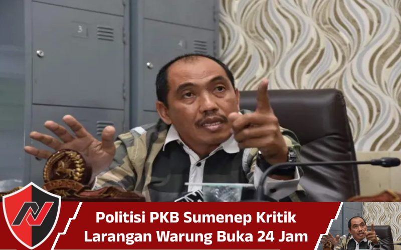 Politisi PKB Sumenep Kritik Larangan Warung Buka 24 Jam