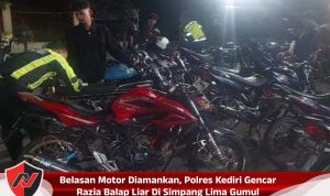 Belasan Motor Diamankan, Polres Kediri Gencar Razia Balap Liar Di Simpang Lima Gumul