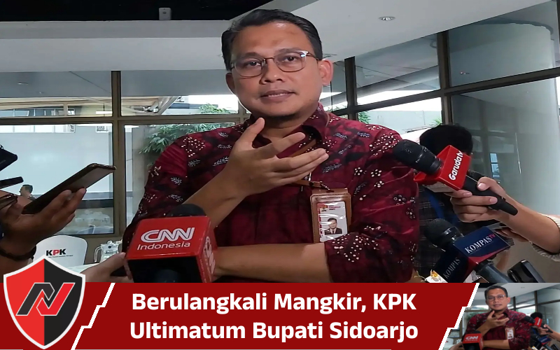 Berulangkali Mangkir, KPK Ultimatum Bupati Sidoarjo