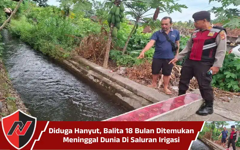 Diduga Hanyut, Balita 18 Bulan Ditemukan Meninggal Dunia Di Saluran Irigasi