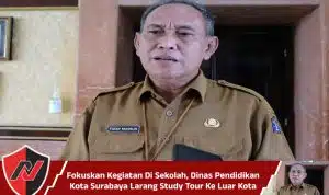 Fokuskan Kegiatan Di Sekolah, Dinas Pendidikan Kota Surabaya Larang Study Tour Ke Luar Kota