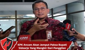 KPK Ancam Akan Jemput Paksa Bupati Sidoarjo Yang Mangkir Dari Panggilan