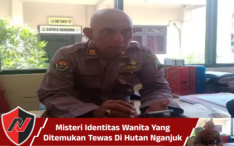 Misteri Identitas Wanita Yang Ditemukan Tewas Di Hutan Nganjuk
