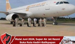 Mulai Juni 2024, Super Air Jet Resmi Buka Rute Kediri-Balikpapan