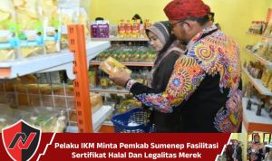 Pelaku IKM Minta Pemkab Sumenep Fasilitasi Sertifikat Halal Dan Legalitas Merek