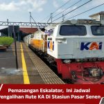 Pemasangan Eskalator,  Ini Jadwal Pengalihan Rute KA Di Stasiun Pasar Senen