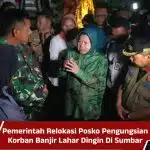 Pemerintah Relokasi Posko Pengungsian Korban Banjir Lahar Dingin Di Sumbar