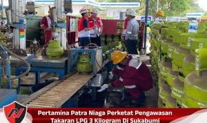 Pertamina Patra Niaga Perketat Pengawasan Takaran LPG 3 Kilogram Di Sukabumi