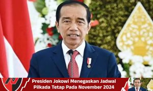 Presiden Jokowi Menegaskan Jadwal Pilkada Tetap pada November 2024