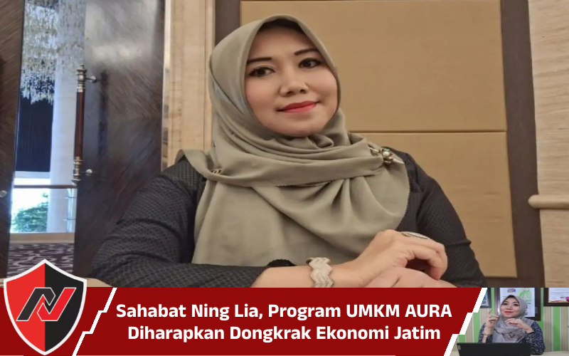 Sahabat Ning Lia, Program UMKM AURA Diharapkan Dongkrak Ekonomi Jatim